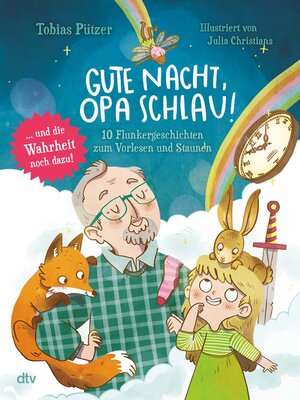 cover image of Gute Nacht, Opa Schlau – 10 Flunkergeschichten zum Vorlesen und Staunen